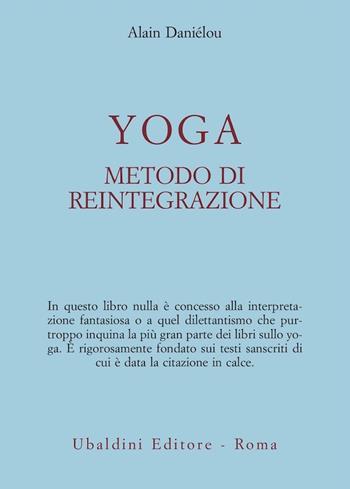 Yoga, metodo di reintegrazione - Alain Daniélou - Libro Astrolabio Ubaldini 1978, Civiltà dell'Oriente | Libraccio.it