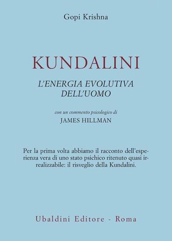 Kundalini. L'energia evolutiva dell'uomo - Gopi Krishna - Libro Astrolabio Ubaldini 1978, Civiltà dell'Oriente | Libraccio.it