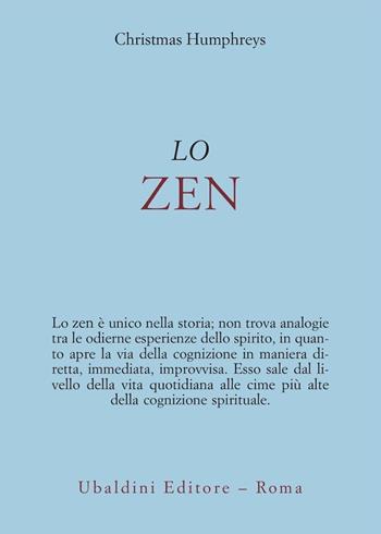 Lo zen - Christmas Humphreys - Libro Astrolabio Ubaldini 1978, Civiltà dell'Oriente | Libraccio.it