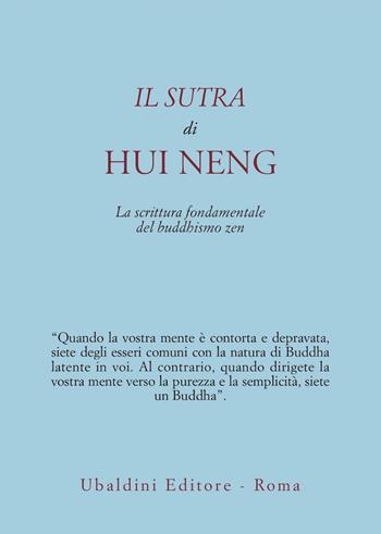 Il sutra di Hui Neng. La scrittura fondamentale del buddhismo zen  - Libro Astrolabio Ubaldini 1978, Civiltà dell'Oriente | Libraccio.it