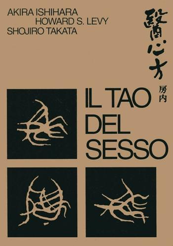 Il Tao del sesso - Akira Ishihara, Howard S. Levy - Libro Astrolabio Ubaldini 1978, Civiltà dell'Oriente | Libraccio.it