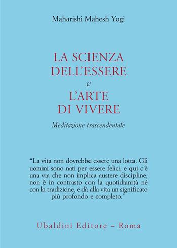 La scienza dell'essere e l'arte di vivere. Meditazione trascendentale - Yogi Maharishi Mahesh - Libro Astrolabio Ubaldini 1978, Civiltà dell'Oriente | Libraccio.it