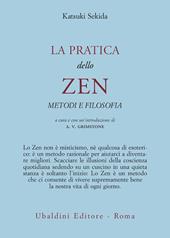 La pratica dello zen. Metodi e filosofia