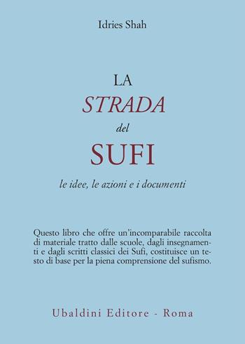 La strada del sufi - Idries Shah - Libro Astrolabio Ubaldini 1978, Civiltà dell'Oriente | Libraccio.it