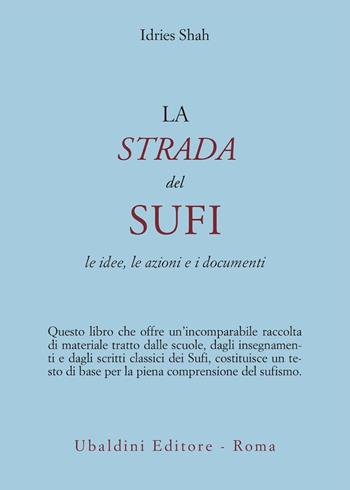 La strada del sufi - Idries Shah - Libro Astrolabio Ubaldini 1978, Civiltà dell'Oriente | Libraccio.it