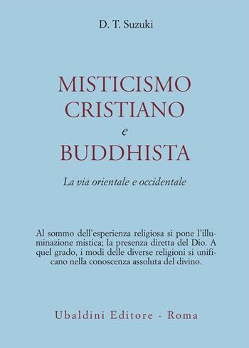 Misticismo cristiano e buddhista - Taitaro Suzuki Daisetz - Libro Astrolabio Ubaldini 1978, Civiltà dell'Oriente | Libraccio.it
