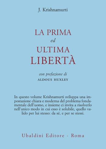 La prima ed ultima libertà - Jiddu Krishnamurti - Libro Astrolabio Ubaldini 1978, Opere di Krishnamurti | Libraccio.it