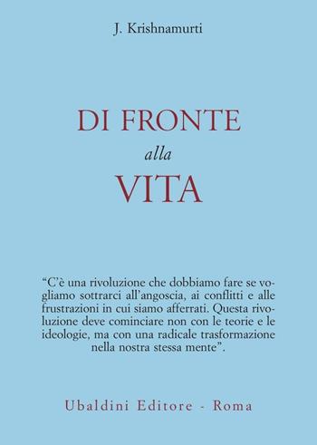 Di fronte alla vita - Jiddu Krishnamurti - Libro Astrolabio Ubaldini 1978, Opere di Krishnamurti | Libraccio.it