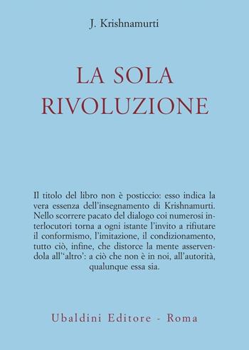 La sola rivoluzione - Jiddu Krishnamurti - Libro Astrolabio Ubaldini 1978, Opere di Krishnamurti | Libraccio.it