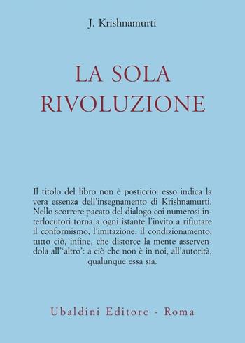 La sola rivoluzione - Jiddu Krishnamurti - Libro Astrolabio Ubaldini 1978, Opere di Krishnamurti | Libraccio.it