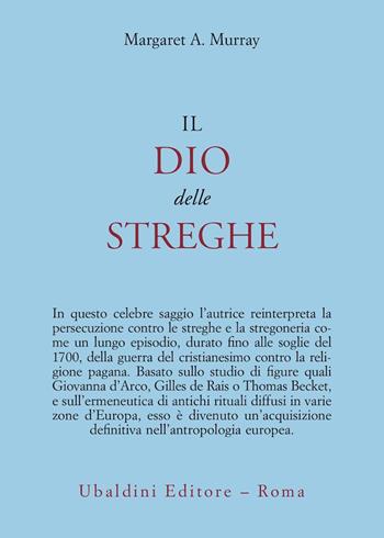 Il dio delle streghe - Margaret A. Murray - Libro Astrolabio Ubaldini 1978, Ulisse | Libraccio.it