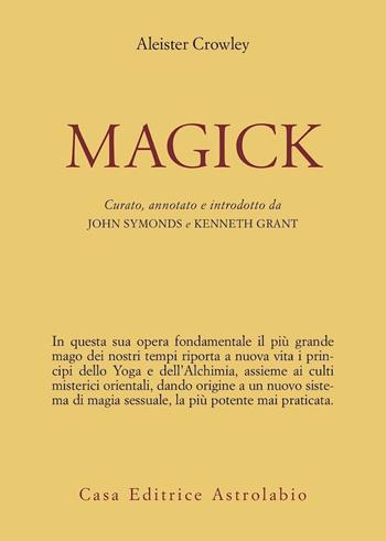 Magick - Aleister Crowley - Libro Astrolabio Ubaldini 1978, L'occulto | Libraccio.it