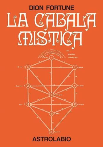 La cabala mistica - Dion Fortune - Libro Astrolabio Ubaldini 1978, L'occulto | Libraccio.it