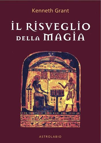 Il risveglio della magia - Kenneth Grant - Libro Astrolabio Ubaldini 1978, L' occulto | Libraccio.it