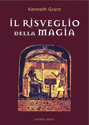 Il risveglio della magia - Kenneth Grant - Libro Astrolabio Ubaldini 1978, L'occulto | Libraccio.it