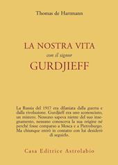 La nostra vita con il signor Gurdjieff