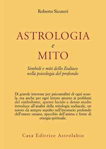 Image of Astrologia e mito. Simboli e miti dello zodiaco nella psicologia ...