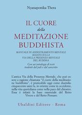 Il cuore della meditazione buddhista. Manuale di addestramento mentale basato sulla via della presenza mentale del Buddha