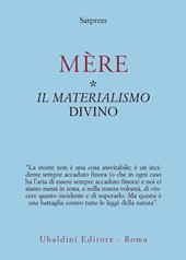 Mère. Vol. 1: Il materialismo divino.