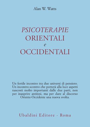 Psicoterapie orientali e occidentali - Alan W. Watts - Libro Astrolabio Ubaldini 1978, Civiltà dell'Oriente | Libraccio.it