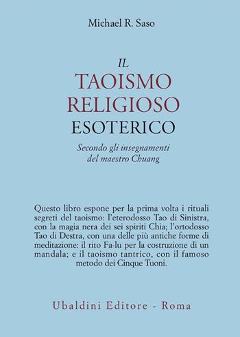 Il taoismo religioso esoterico. Secondo gli insegnamenti del maestro Chuang - Michael R. Saso - Libro Astrolabio Ubaldini 1979, Civiltà dell'Oriente | Libraccio.it
