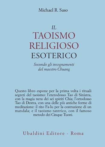 Il taoismo religioso esoterico. Secondo gli insegnamenti del maestro Chuang - Michael R. Saso - Libro Astrolabio Ubaldini 1979, Civiltà dell'Oriente | Libraccio.it