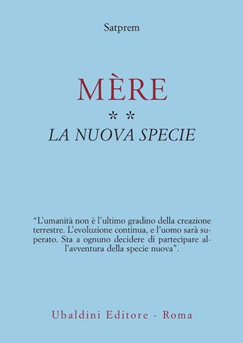 Mère. Vol. 2: La nuova specie. - Satprem - Libro Astrolabio Ubaldini 1979, Civiltà dell'Oriente | Libraccio.it