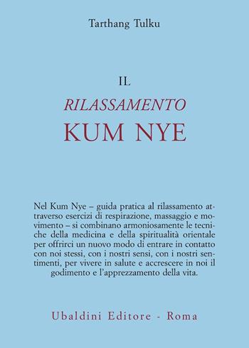 Il rilassamento kum nye - Tarthang Tulku - Libro Astrolabio Ubaldini 1980, Civiltà dell'Oriente | Libraccio.it