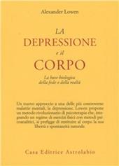 La depressione e il corpo. La base biologica della fede e della realtà