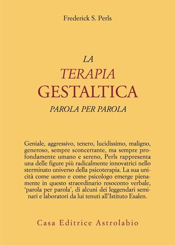 La terapia gestaltica parola per parola - Fritz Perls - Libro Astrolabio Ubaldini 1982, Psiche e coscienza | Libraccio.it