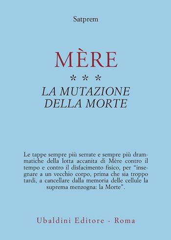 Mère. Vol. 3: La mutazione della morte. - Satprem - Libro Astrolabio Ubaldini 1980, Civiltà dell'Oriente | Libraccio.it