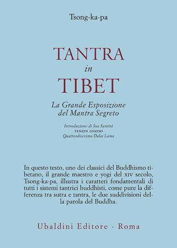 Tantra in Tibet. La grande esposizione del Mantra segreto (parte prima). Vol. 1: Tantra in Tibet. - Tsong Khapa (Lama) - Libro Astrolabio Ubaldini 1980, Civiltà dell'Oriente | Libraccio.it