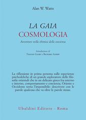 La gaia cosmologia. Avventure nella chimica della coscienza