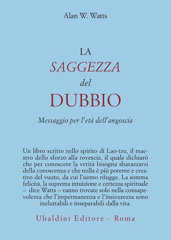 La saggezza del dubbio. Messaggio per l'età dell'angoscia - Alan W. Watts - Libro Astrolabio Ubaldini 1981, Ulisse | Libraccio.it