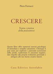 Crescere. Teoria e pratica della psicosintesi