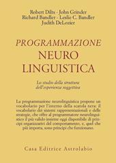 Programmazione neurolinguistica. Lo studio della struttura dell'esperienza soggettiva