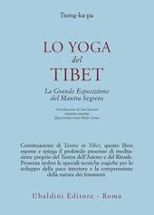 Lo yoga del Tibet. La grande esposizione del mantra segreto (parti seconda e terza)
