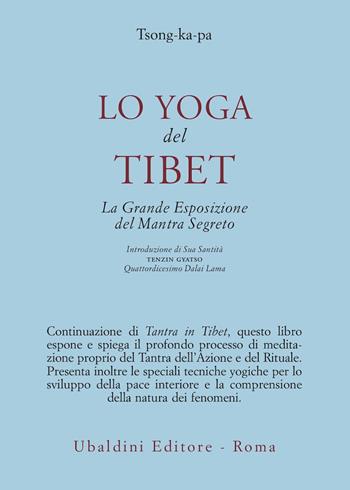 Lo yoga del Tibet. La grande esposizione del mantra segreto (parti seconda e terza) - Tsong Khapa (Lama) - Libro Astrolabio Ubaldini 1982, Civiltà dell'Oriente | Libraccio.it