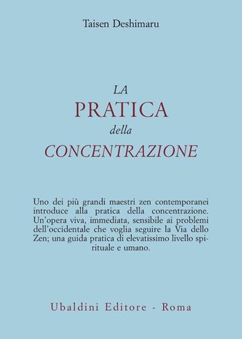 La pratica della concentrazione - Taïsen Deshimaru - Libro Astrolabio Ubaldini 1983, Civiltà dell'Oriente | Libraccio.it