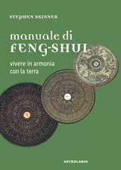 Manuale di feng-shui. Vivere in armonia con la terra