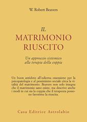 Il matrimonio riuscito. Approccio sistemico alla terapia di coppia