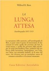 La lunga attesa. Autobiografia 1879-1919