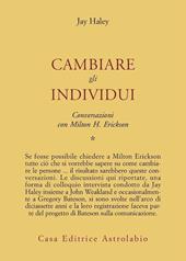 Conversazioni con Milton Erickson. Vol. 1: Cambiare gli individui