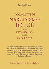 I concetti di narcisismo, io e sé nella psicoanalisi e nella psicologia