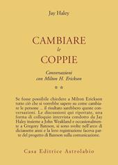 Conversazioni con Milton Erickson. Vol. 2: Cambiare le coppie.