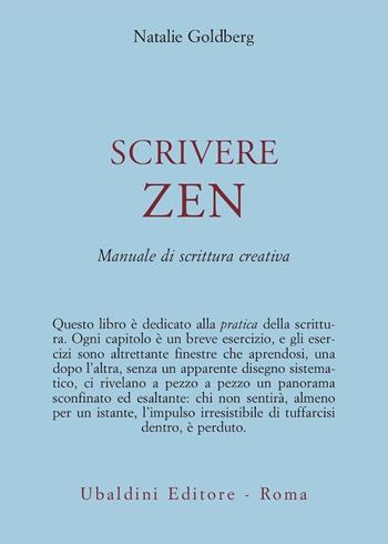 Scrivere zen. Manuale di scrittura creativa - Natalie Goldberg - Libro Astrolabio Ubaldini 1987, Civiltà dell'Oriente | Libraccio.it