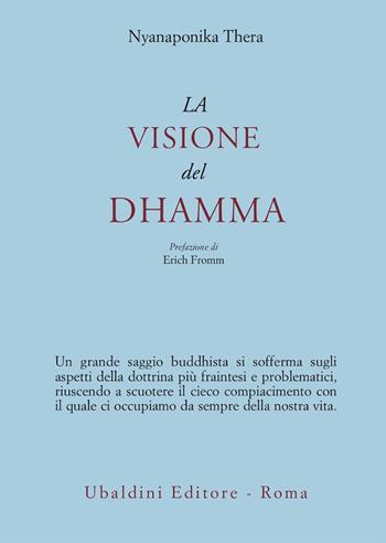 La visione del dhamma - Thera Nyanaponika - Libro Astrolabio Ubaldini 1988, Civiltà dell'Oriente | Libraccio.it
