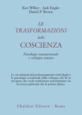 Le trasformazioni della coscienza. Psicologia transpersonale e sviluppo umano