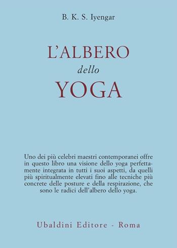 L'albero dello yoga - B. K. S. Iyengar - Libro Astrolabio Ubaldini 1989, Civiltà dell'Oriente | Libraccio.it