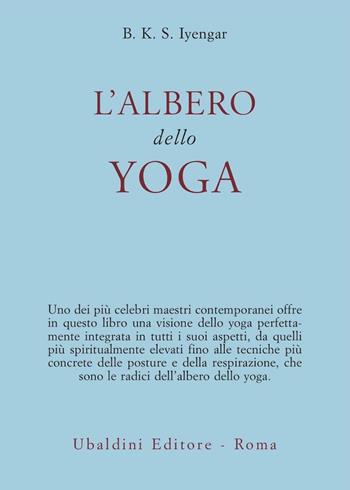 L'albero dello yoga - B. K. S. Iyengar - Libro Astrolabio Ubaldini 1989, Civiltà dell'Oriente | Libraccio.it